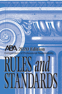 Compendium of Professional Responsibility Rules and Standards