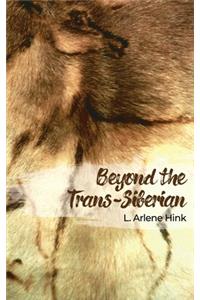 Beyond the Trans-Siberian