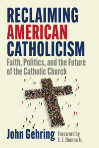 Reclaiming American Catholicism