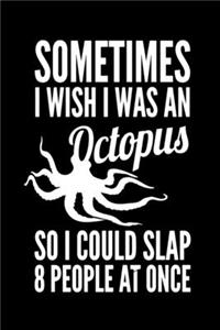 Sometimes I wish I was an octopus, so I could slap 8 people at once Journal Notebook With Blank Numbered Pages, 125 Pages 6