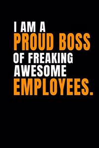 I am a Proud Boss of Freaking Awesome Employees