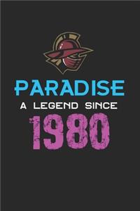 Paradise a legend since 1980 Notebook Birthday Gift
