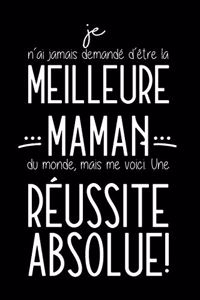 Je N'ai Jamais Demandé D'être La Meilleure Maman Du Monde, Mais Me Voici. Une Réussite Absolue!