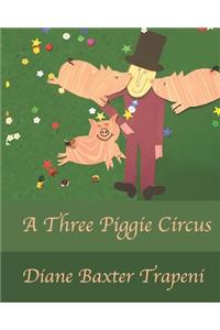 A Three Piggie Circus