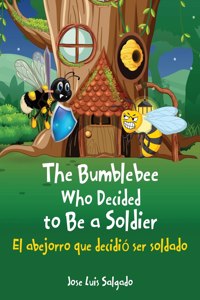 The Bumblebee Who Decided to Be a Soldier El abejorro que decidió ser soldado