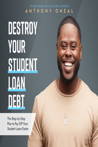 Destroy Your Student Loan Debt