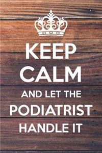 Keep Calm and Let The Podiatrist Handle It