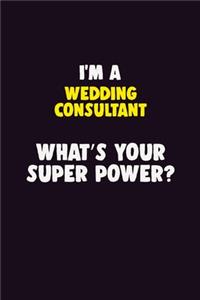 I'M A Wedding Consultant, What's Your Super Power?