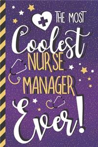 The Most Coolest Nurse Manager Ever!