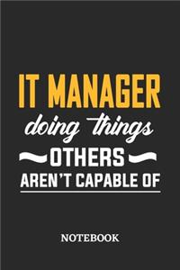 IT Manager Doing Things Others Aren't Capable of Notebook