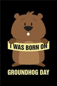I Was Born On Groundhog Day