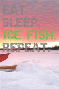 Eat Sleep Ice Fish Repeat
