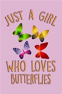 Just A Girl Who Loves Butterflies