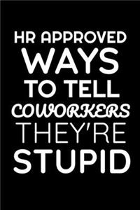 HR Approved Ways to Tell Coworkers They're Stupid