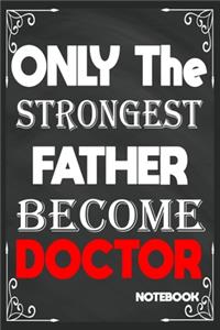 Only The Strongest Father Become Doctor