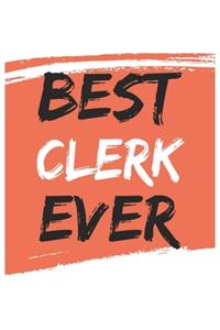 Best clerk Ever clerks Gifts clerk Appreciation Gift, Coolest clerk Notebook A beautiful