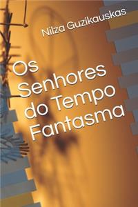 Os Senhores do Tempo Fantasma