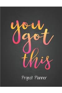 You got this. Project Planner