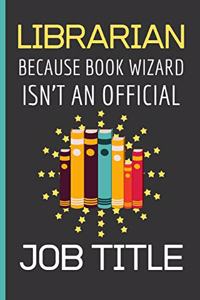 Librarian Because Book Wizard Isn't An Official Job Title