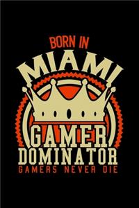 Born in Miami Gamer Dominator