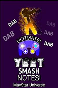 Ultimate Yeet Smash Dab Notes