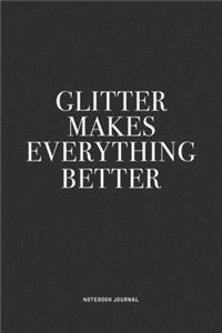 Glitter Makes Everything Better