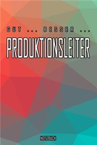 Gut - Besser - Produktionsleiter Notizbuch