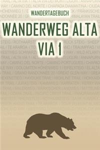 Wanderweg Alta Via 1: Wandertagebuch: Wanderweg Alta Via 1. Ein Logbuch mit vorgefertigten Seiten und viel Platz für deine Reiseerinnerungen. Eignet sich als Geschenk, No