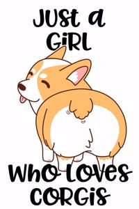 Just a Girl Who Lovs Corgis