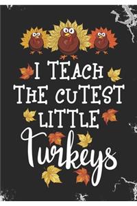 I Teach The Cutest Little Turkeys