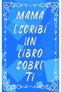 Mamá escribí un libro sobre ti