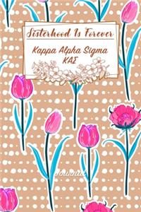 Sisterhood Is Forever Kappa Alpha Sigma