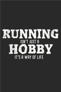 Running Isn't Just A Hobby. It's A Way Of Life