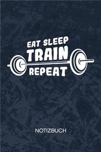 Eat Sleep Train Repeat