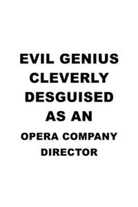 Evil Genius Cleverly Desguised As An Opera Company Director