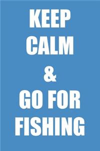 Keep Calm & Go For Fishing