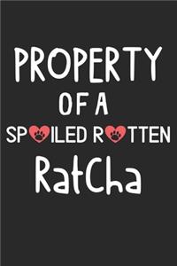Property Of A Spoiled Rotten RatCha