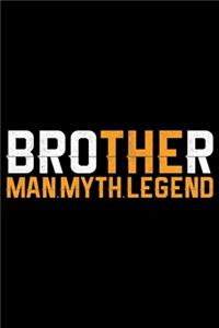 Brother Man Myth Legend: Cool Brother Journal Notebook Gifts, Funny Brother Notebook Journal Diary, Gift Idea for Big Brother