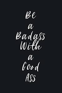 Be a Badass With a Good Ass