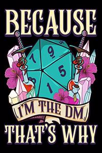 Because I'm The DM That's Why