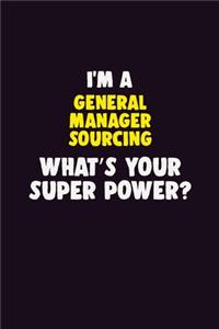 I Am A General Manager Sourcing, What's Your Super Power?