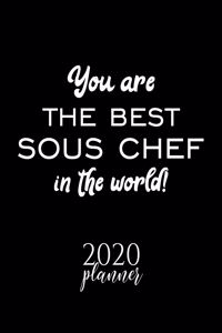 You Are The Best Sous Chef In The World! 2020 Planner