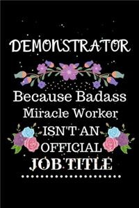Demonstrator Because Badass Miracle Worker Isn't an Official Job Title