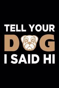 Tell Your Dog I Said Hi
