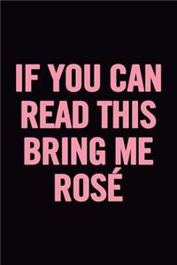 If You Can Read This Bring Me Rosé