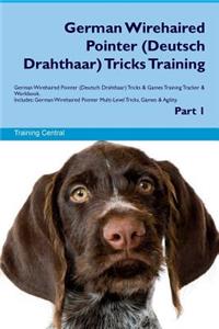 German Wirehaired Pointer (Deutsch Drahthaar) Tricks Training German Wirehaired Pointer Tricks & Games Training Tracker & Workbook. Includes