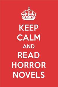 Keep Calm and Read Horror Novels: Horror Novels Book Designer Notebook