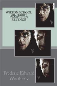 Wilton School or, Harry Campbell's Revenge