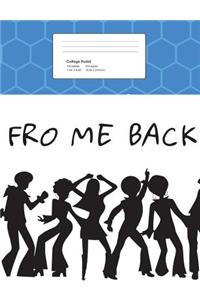 Fro Me Back