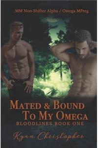 Mated and Bound to My Omega (Bloodlines Book 1)